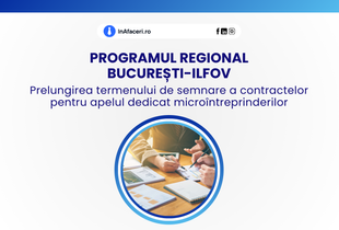 Programul Regional București-Ilfov: Prelungirea termenului de semnare a contractelor pentru apelul dedicat microîntreprinderilor