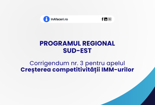 Programul Regional Sud-Est: A fost publicat Corrigendum nr. 3 pentru apelul dedicat IMM-urilor