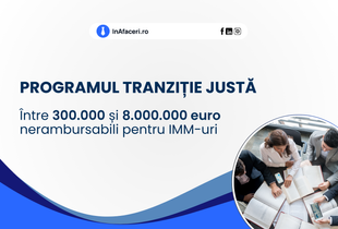Programul Tranziție Justă: Între 300.000 și 8.000.000 euro nerambursabili pentru IMM-uri