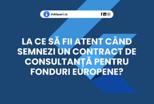 La ce să fii atent când semnezi un contract de consultanță pentru fonduri europene?